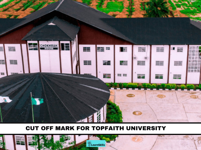 CUT OFF MARK FOR TOPFAITH UNIVERSITY